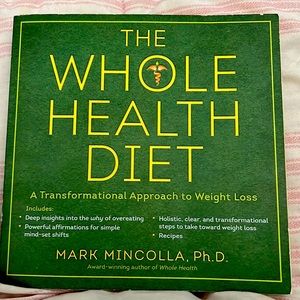 The Whole Health Diet by Mark Mincolla, Ph.D.